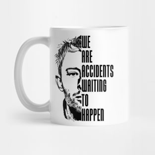 We are accidents waiting to happen Mug